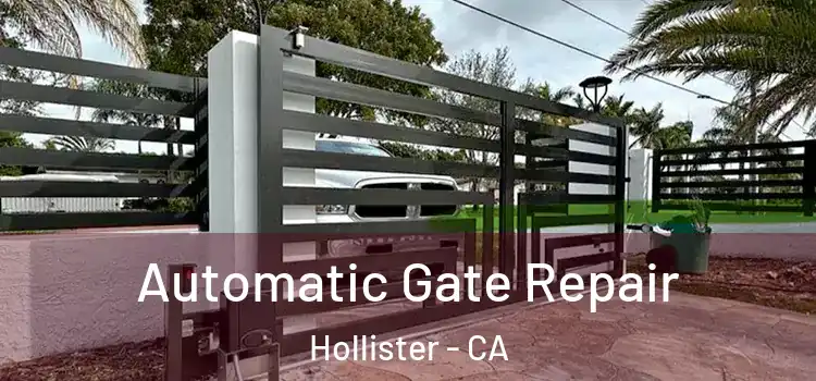 Automatic Gate Repair Hollister - CA