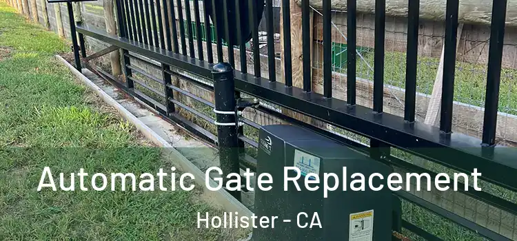  Automatic Gate Replacement Hollister - CA