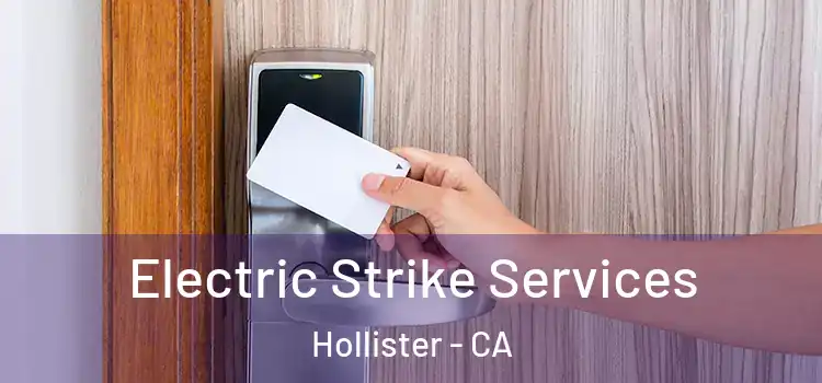  Electric Strike Services Hollister - CA