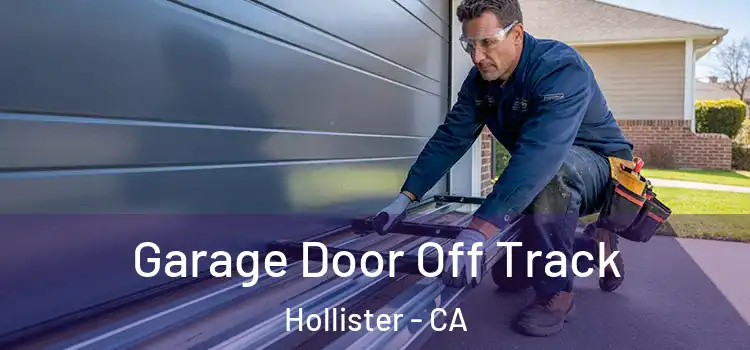  Garage Door Off Track Hollister - CA