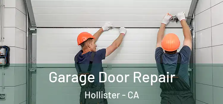  Garage Door Repair Hollister - CA