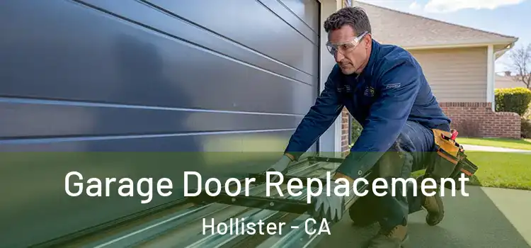  Garage Door Replacement Hollister - CA
