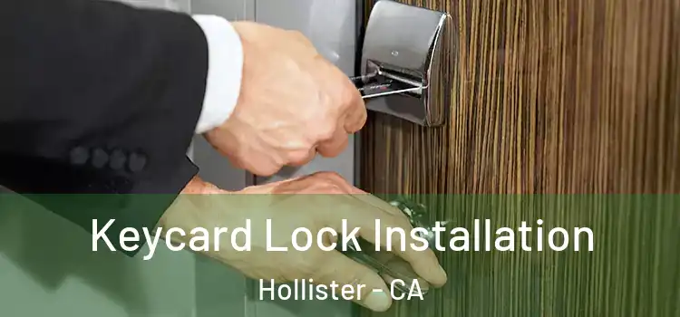 Keycard Lock Installation Hollister - CA
