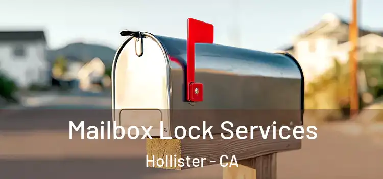  Mailbox Lock Services Hollister - CA
