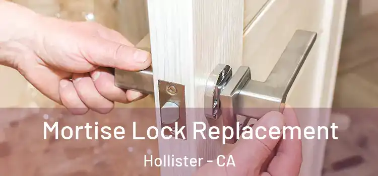 Mortise Lock Replacement Hollister - CA