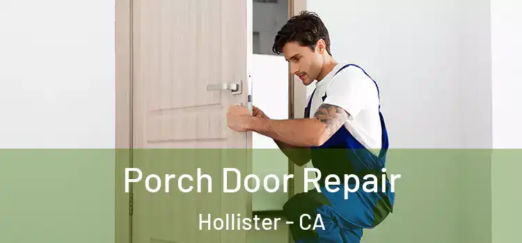  Porch Door Repair Hollister - CA