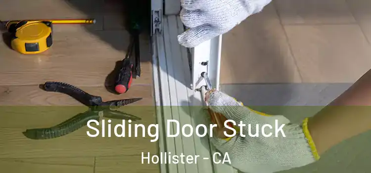  Sliding Door Stuck Hollister - CA