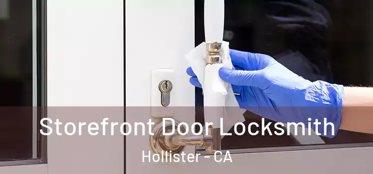 Storefront Door Locksmith Hollister - CA